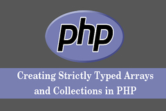 Learn How to Create Strictly Typed Arrays and Collections in PHP