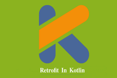 How to Use Retrofit in Kotlin Android App Development - 4 Easy Steps
