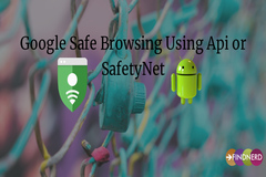 Google Safe Browsing Using Api or SafetyNet