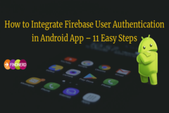 How to Integrate Firebase User Authentication in Android App  11 Easy Steps